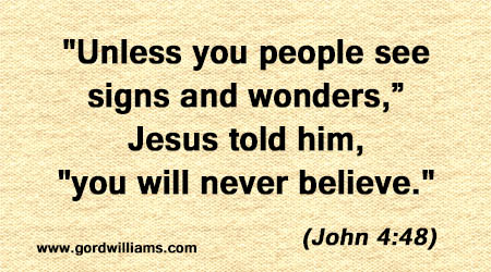 John 4:48 Unless you see signs and wonders